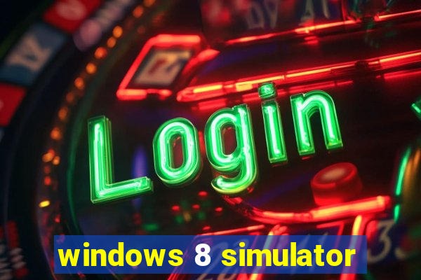 windows 8 simulator